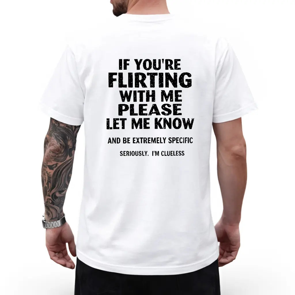Flirting Acknowledgment T-Shirt - Classic Cotton Crewneck Streetwear Design