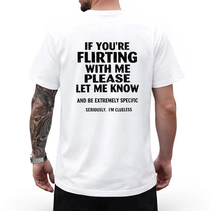 Flirting Acknowledgment T-Shirt - Classic Cotton Crewneck Streetwear Design