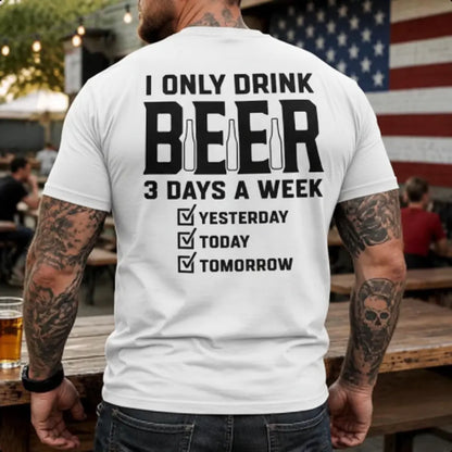 Men's Pure Cotton Short-Sleeve Sports T-Shirt - Casual Relaxed Fit Top with Humorous "I Only Drink Beer 3 Days a Week" Back Print for Beer Enthusiasts, Ideal Fall Holiday Gift