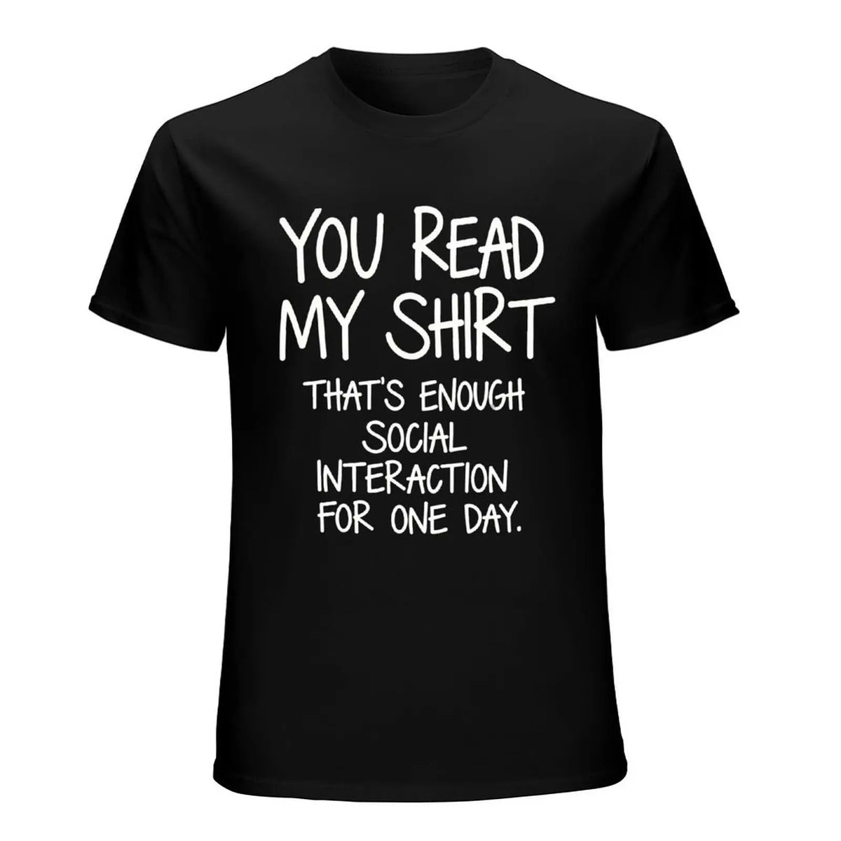 You Read My Shirt Graphic Tee - Humorous Introvert Quote T-Shirt, Social Interaction Text, Black Cotton Blend Casual Top