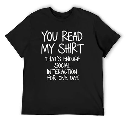 You Read My Shirt Graphic Tee - Humorous Introvert Quote T-Shirt, Social Interaction Text, Black Cotton Blend Casual Top