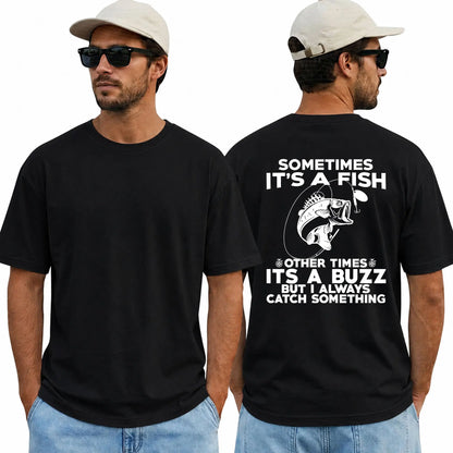 Humorous Fishing Graphic Tee - "Sometimes It's a Fish, Sometimes It's a Buzz" - Bass Fisherman Gift - Unisex Casual Classic for Lake Life