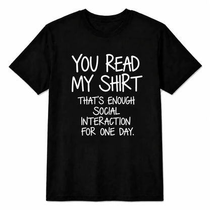 You Read My Shirt Graphic Tee - Humorous Introvert Quote T-Shirt, Social Interaction Text, Black Cotton Blend Casual Top