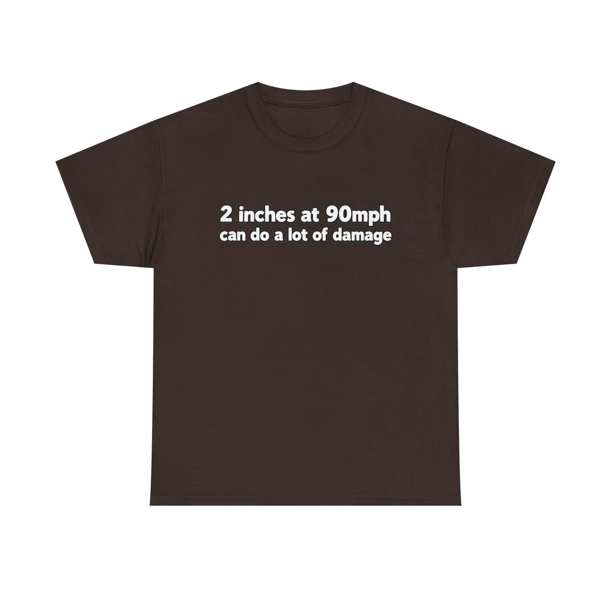 2-Inch Clearance at 90 MPH Graphic T-Shirt | Humorous Racing Quote Tee