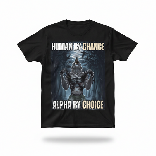 Human by Chance, Alpha by Choice