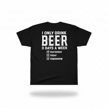 I Only Drink Beer 3 Days a Week